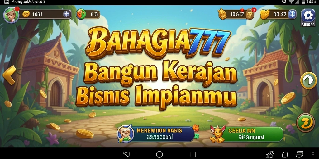 Tangkapan layar BAHAGIA777 menunjukkan pengalaman seru dalam membangun bisnis.